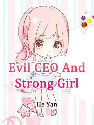 Evil CEO And Strong Girl